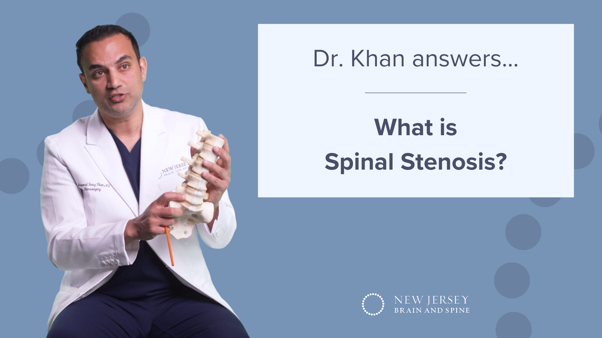 Dr. Khan Answers - What is Spinal Stenosis